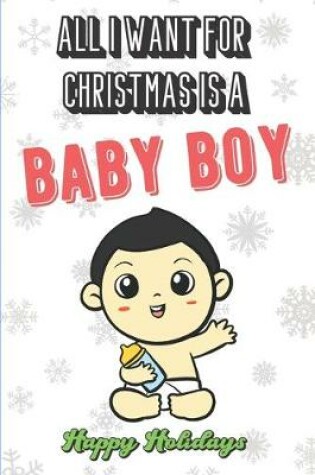 Cover of All I Want For Christmas Is A Baby Boy