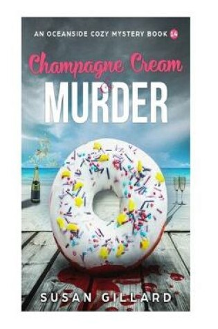 Cover of Champagne Cream & Murder-An Oceanside Cozy Mystery - Book 14