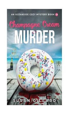 Cover of Champagne Cream & Murder-An Oceanside Cozy Mystery - Book 14