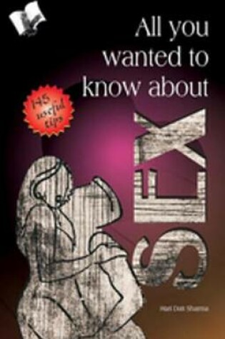 Cover of All You Wanted to Know About Sex