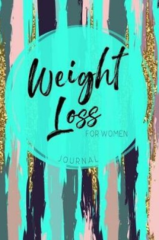 Cover of Weight Loss For Women Journal