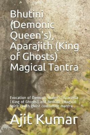 Cover of Bhutini (Demonic Queen's), Aparajith (King of Ghosts) Magical Tantra