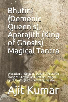 Book cover for Bhutini (Demonic Queen's), Aparajith (King of Ghosts) Magical Tantra