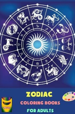 Cover of Zodiac Coloring Books For Adults