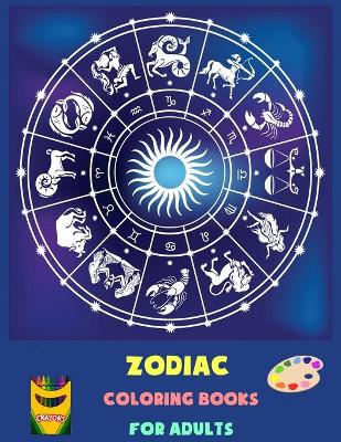 Book cover for Zodiac Coloring Books For Adults