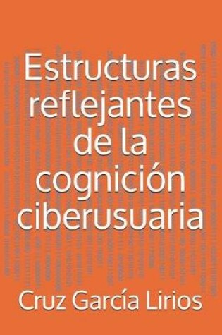 Cover of Estructuras Reflejantes de la Cognici n Ciberusuaria