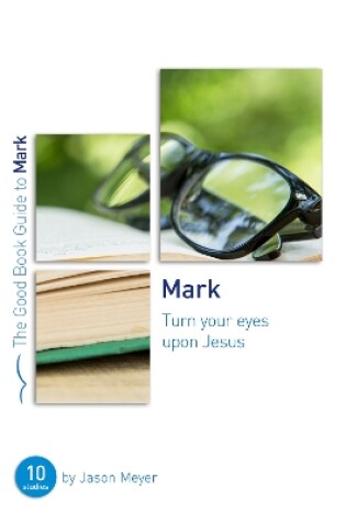 Cover of Mark: Turn Your Eyes Upon Jesus