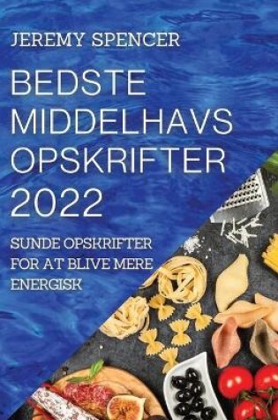 Cover of Bedste Middelhavs Opskrifter 2022