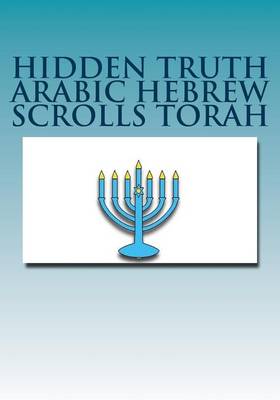 Book cover for Hidden Truth Arabic Hebrew Scrolls Torah
