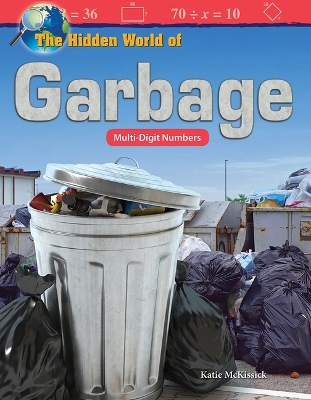 Book cover for The Hidden World of Garbage: Multi-Digit Numbers