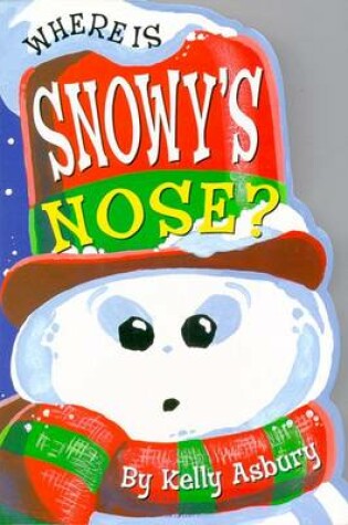 Cover of Where is Snowy's Nose?