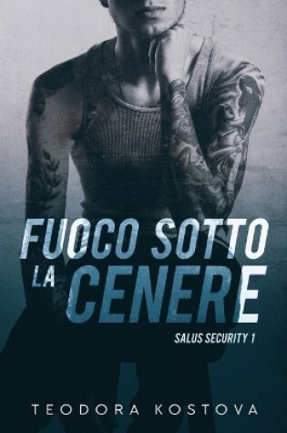 Cover of Fuoco sotto la cenere (Salus Security 1)