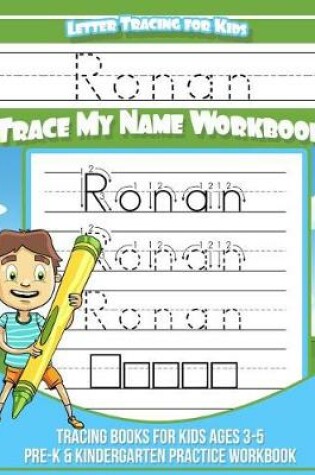 Cover of Ronan Letter Tracing for Kids Trace my Name Workbook