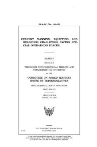 Cover of Current manning, equipping and readiness challenges facing Special Operations forces