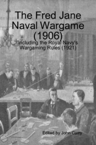 Cover of The Fred Jane Naval Wargame (1906) Including the Royal Navy's Wargaming Rules (1921)