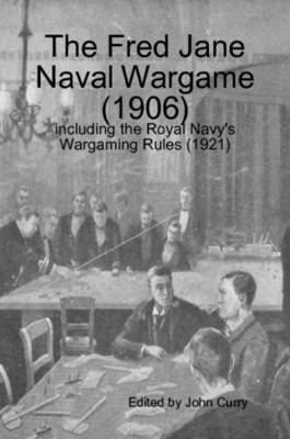 Book cover for The Fred Jane Naval Wargame (1906) Including the Royal Navy's Wargaming Rules (1921)