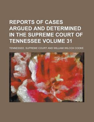 Book cover for Reports of Cases Argued and Determined in the Supreme Court of Tennessee Volume 31