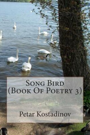 Cover of Song Bird (Book Of Poetry 3)