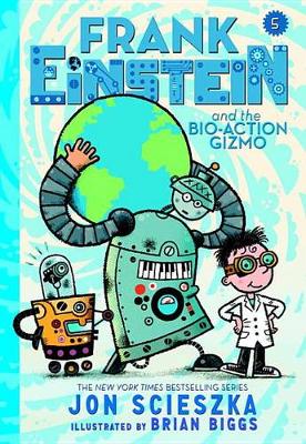 Book cover for Frank Einstein And The Bio-Action Gizmo: Frank Einstein #5