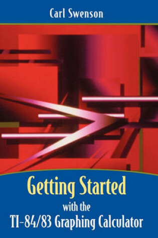 Cover of Getting Started with the TI-84/83 Graphing Calculator