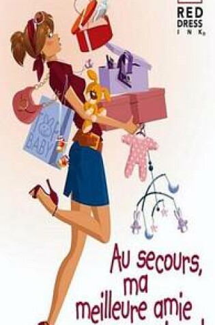 Cover of Au Secours, Ma Meilleure Amie Est Enceinte