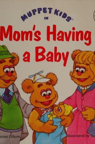 Cover of LL Muppet Kids-Moms Having a Baby