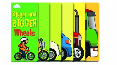 Book cover for Bigger and Bigger Wheels (Layered Page Story Board Book)