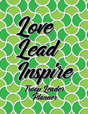 Book cover for Love Lead Inspire Troop Leader Planner