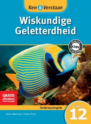 Book cover for Ken & Verstaan Wiskundige Geletterdheid Onderwysersgids Graad 12 Afrikaans