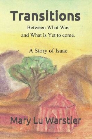 Cover of Transitions Between What Was and What is Yet to Come