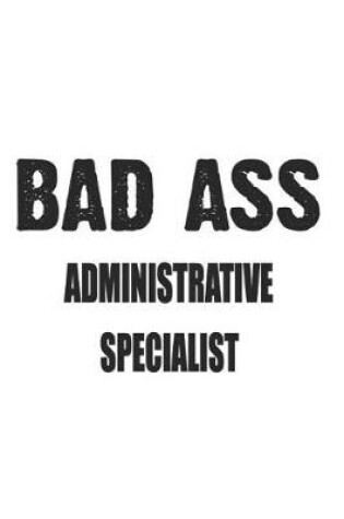 Cover of Bad Ass Administrative Specialist