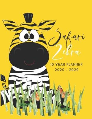 Book cover for 2020-2029 10 Ten Year Planner Monthly Calendar Safari Zebra Goals Agenda Schedule Organizer