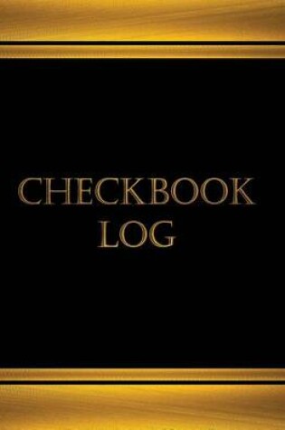 Cover of Checkbook Log (Journal, Log book - 125 pgs, 8.5 X 11 inches)