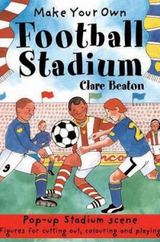 Cover of Make Your Own Football Stadium