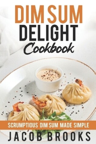 Cover of Dim Sum Delight Cookbook