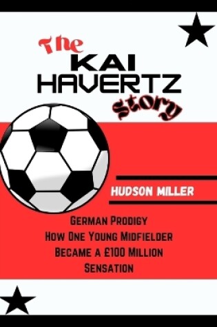 Cover of The KAI HAVERTZ Story