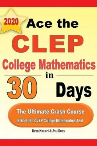 Cover of Ace the CLEP College Mathematics in 30 Days