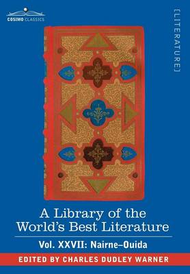 Book cover for A Library of the World's Best Literature - Ancient and Modern - Vol.XXVII (Forty-Five Volumes); Nairne-Ouida