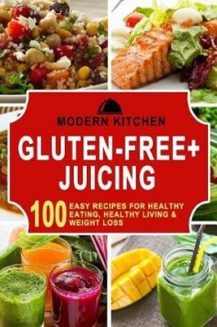 Cover of Gluten-Free + Juicing