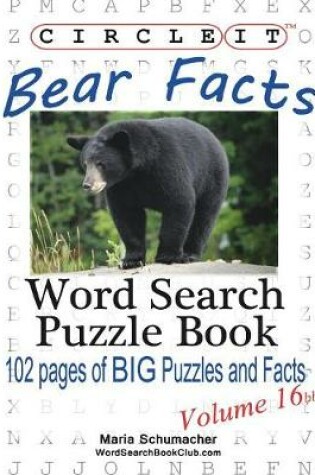 Cover of Circle It, Bear Facts, Volume 16bb, Word Search, Puzzle Book