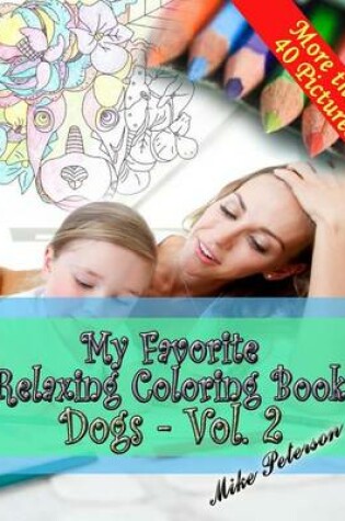 Cover of My Favorite Relaxing Coloring Book - Dogs - Vol.2
