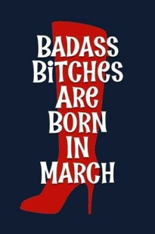 Cover of Badass Bitches are Born In March