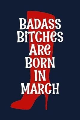 Book cover for Badass Bitches are Born In March
