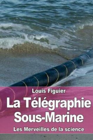 Cover of La Telegraphie Sous-Marine