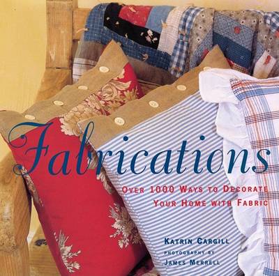 Book cover for Fabrications: over 1000 Ways to Decorate Your Home with Fabric