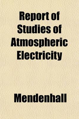 Book cover for Report of Studies of Atmospheric Electricity