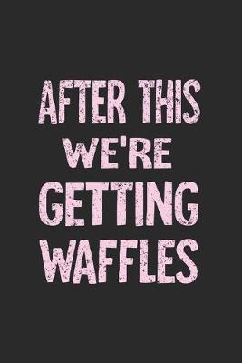 Book cover for After This We're Getting Waffles