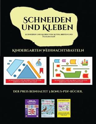 Book cover for Kindergarten Weihnachtsbasteln (Schneiden und Kleben von Autos, Booten und Flugzeugen)