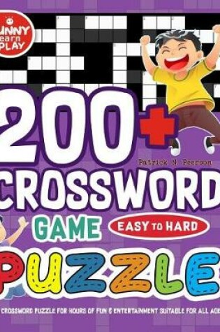 Cover of 200+ Crossword Puzzle for Hours of Fun & Entertainment Suitable for All Ages