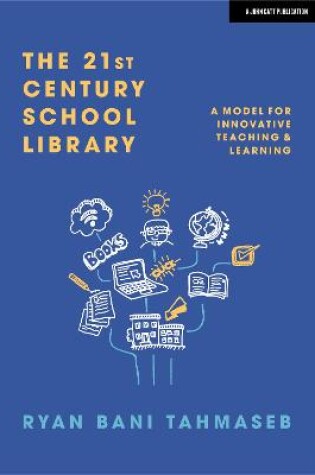 Cover of The 21st Century School Library